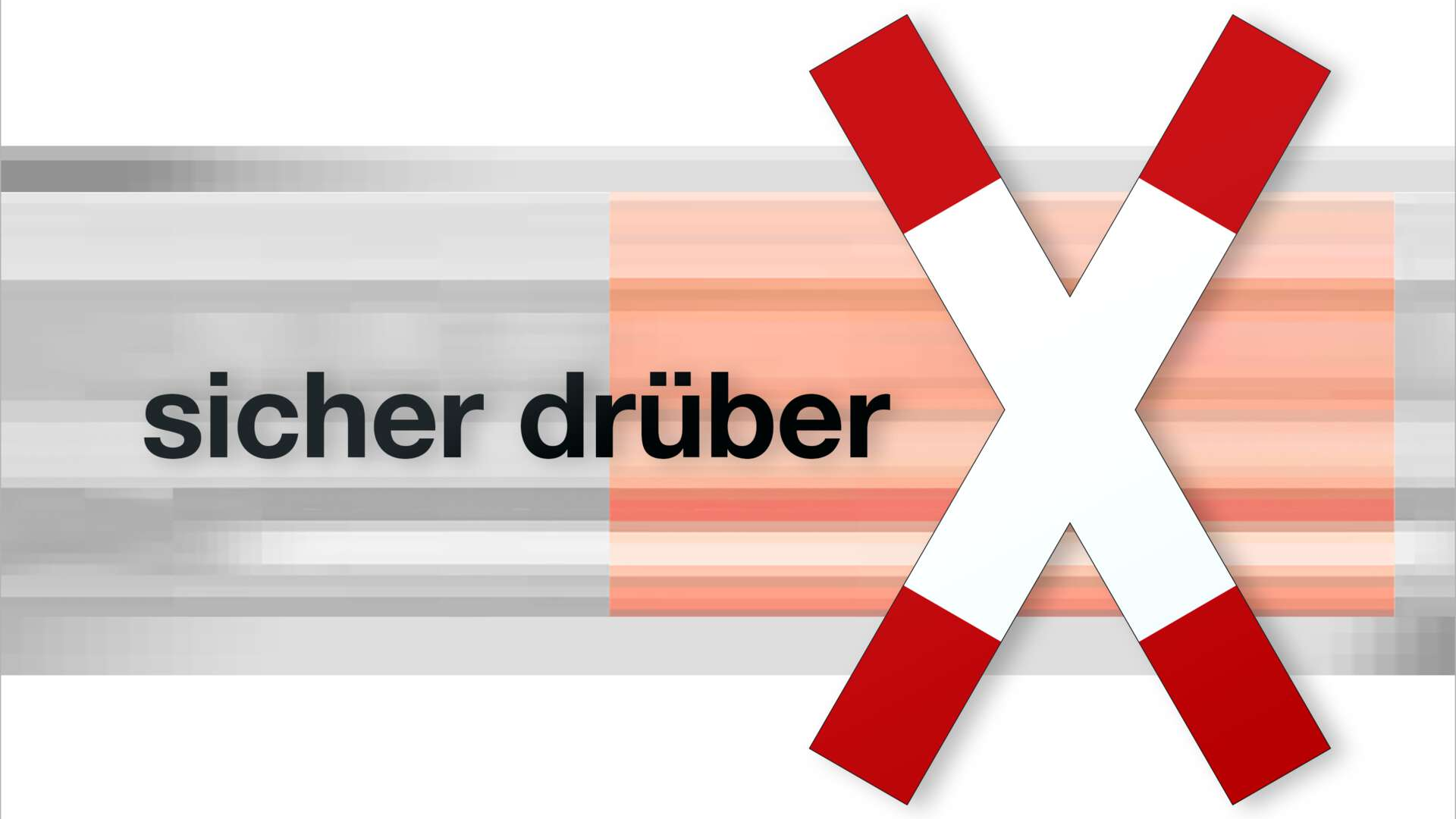 "Geblickt? Sicher drüber" – Nachbau des alten Symbolbilds mit Andreaskreuz und angedeutetem, verwischtem Schienenfahrzeug.